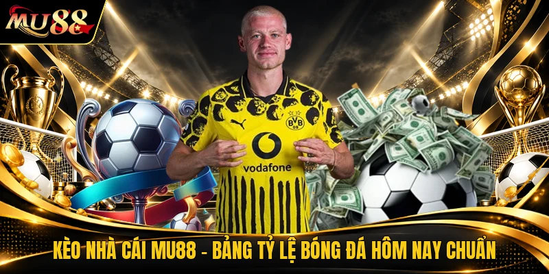 Kèo Nhà Cái MU88