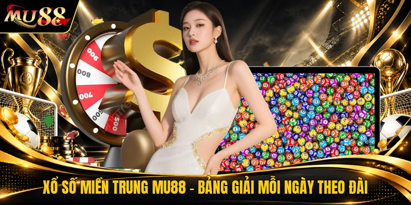 Xổ Số Miền Trung MU88